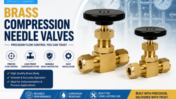 A Complete Guide to Brass Needle Valves and Compression Needle Valves